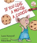 If you give a mouse a cookie